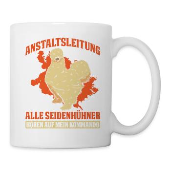 Alle Seidenhühner Hören Auf Mein Kommando - Tasse - Weiß - Rechts