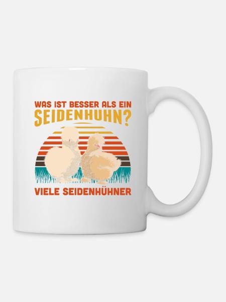 Was Ist Besser Als Ein Seidenhuhn Seidenhühner - Tasse - Weiß