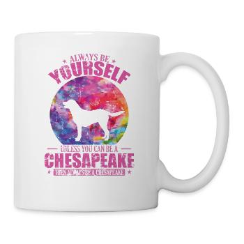 Soyez toujours vous-même à moins que vous ne puissiez être un Chesapeake - Mug blanc - blanc - Droite