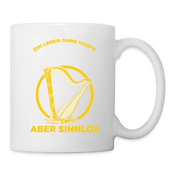 Ein Leben Ohne Harfe Ist Möglich aber Sinnlos - Tasse - Weiß - Rechts
