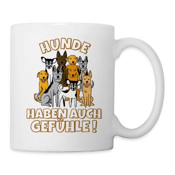Hunde haben auch Gefühle - Tasse - Weiß - Rechts