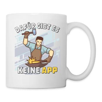 SCHMIED DAFÜR GIBT ES KEINE APP - Tasse - Weiß - Rechts