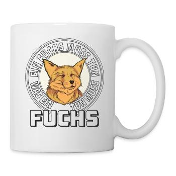EIN FUCHS MUSS TUN WAS EIN FUCHS TUN MUSS - Tasse - Weiß - Rechts