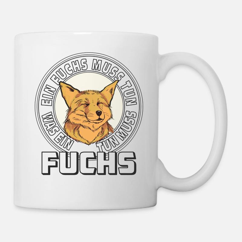 EIN FUCHS MUSS TUN WAS EIN FUCHS TUN MUSS - Tasse - Weiß