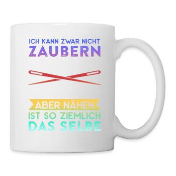 Zwar Nicht Zaubern Aber Nähen Ist Das Selbe - Tasse - Weiß - Rechts