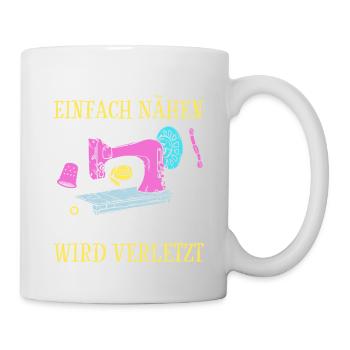Lasst Mich Einfach Nähen Und Niemand Wird Verletzt - Tasse - Weiß - Rechts
