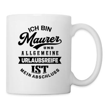 Maurer Urlaub Lustiges Maurermeister - Tasse - Weiß - Rechts