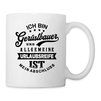 Gerüstbauer Urlaub Lustig Gerüstbau - Tasse - Weiß - Rechts