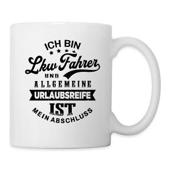 LKW Fahrer Urlaub Trucker Lustiges LKW - Tasse - Weiß - Rechts