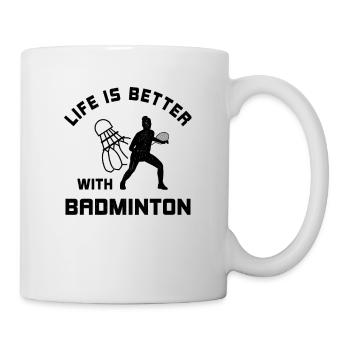 Leben ist besser mit Badminton Federball Geschenk - Tasse - Weiß - Rechts