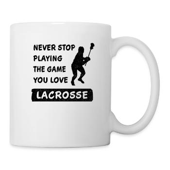 Never Stop Playing the Game Lacrosse Gift - Mug - white - Right