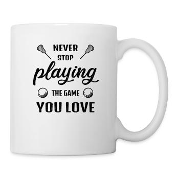 Hör nie auf das Spiel zu spielen Lacrosse Geschenk - Tasse - Weiß - Rechts