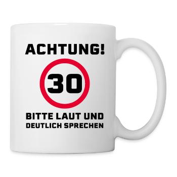30 Jahre Spruch Glückwunsch Geburtstag - Tasse - Weiß - Rechts