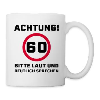 60 Jahre Spruch Glückwunsch Geburtstag - Tasse - Weiß - Rechts