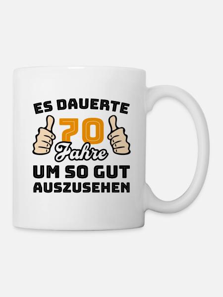 70 Jahre Spruch Glückwunsch Geburtstag - Tasse - Weiß