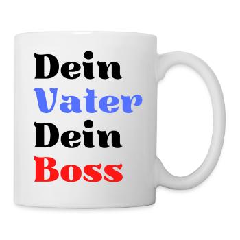 Dein Vater dein Boss Geschenk Vater Spruch papa - Tasse - Weiß - Rechts