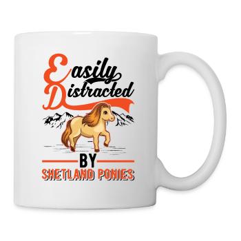Easily distracted by Shetland Ponies Shetty - Tasse - Weiß - Rechts