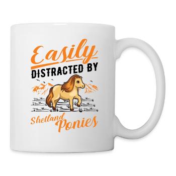 Easily distracted by Shetland Ponies Shetty - Tasse - Weiß - Rechts
