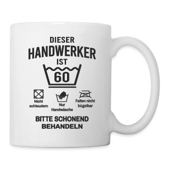 60. Geburtstag Handwerker Lustig 60 Jahre - Tasse - Weiß - Rechts