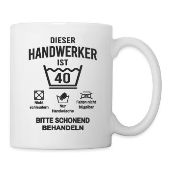 40. Geburtstag Handwerker Lustig 40 Jahre - Tasse - Weiß - Rechts