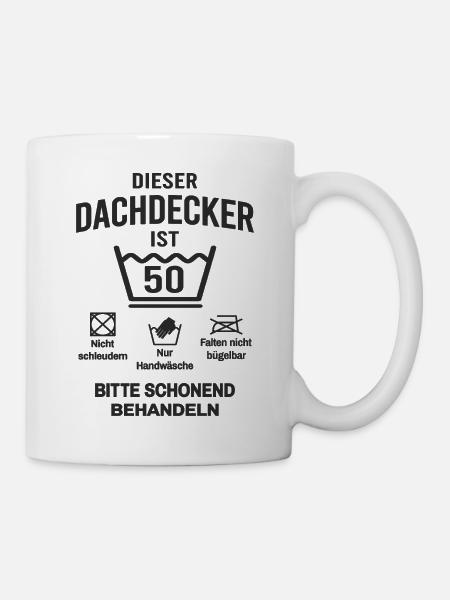 50. Geburtstag Dachdecker Lustig 50 Jahre - Tasse - Weiß
