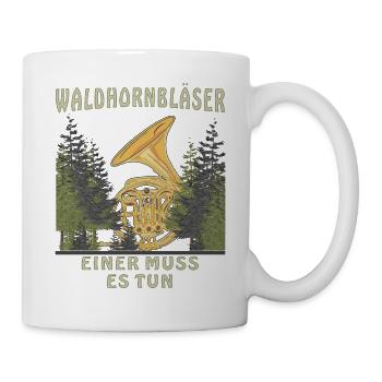WALDHORN BLÄSER EINER MUSS ES TUN - Tasse - Weiß - Rechts