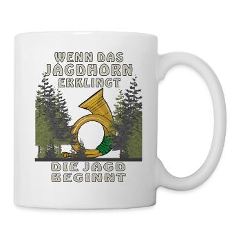 WENN DAS JAGDHORN ERKLINGT DIE JAGD BEGINNT - Tasse - Weiß - Rechts