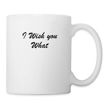 I wish you what - ich wünsch dir was - Tasse - Weiß - Rechts