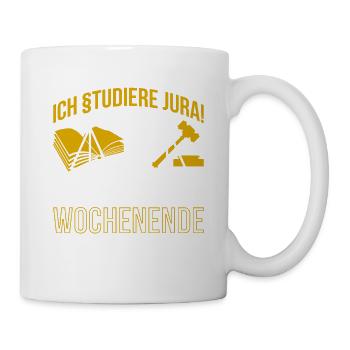 Ich §tudiere Jura! Was Ist Dieses Wochenende - Tasse - Weiß - Rechts