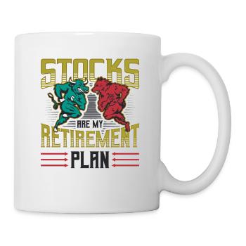 Aktien Sind Mein Ruhestandsplan - Tasse - Weiß - Rechts