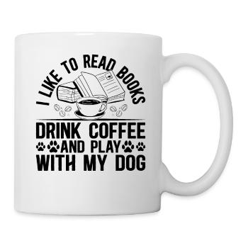 I Like To Read Books Drink Coffee And Play With My - Mug - white - Right