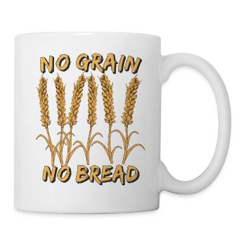 NO GRAIN NO BREAD - Mug - white - Right