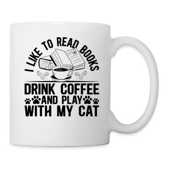 I Like To Read Books Drink Coffee And Play With My - Mug - white - Right