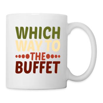 Which Way To The Buffet 19 - Tasse - Weiß - Rechts