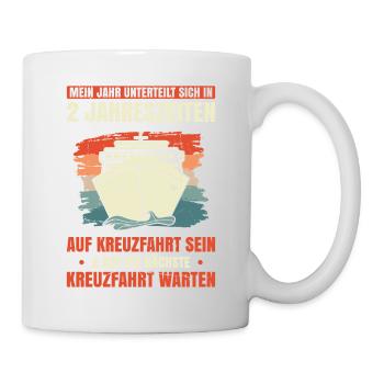 Jahr Unterteilt Sich In 2 Jahreszeiten Kreuzfahrt - Tasse - Weiß - Rechts