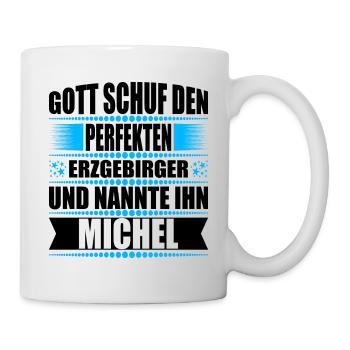 Erzgebirge Mann Namen Sachsen Michel - Tasse - Weiß - Rechts