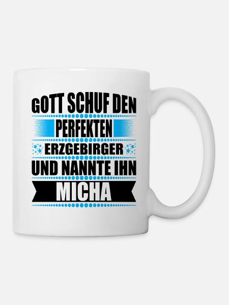 Erzgebirge Mann Namen Sachsen Micha - Tasse - Weiß