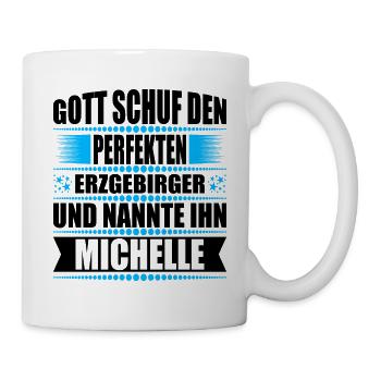 Erzgebirge Mann Namen Sachsen Michelle - Tasse - Weiß - Rechts