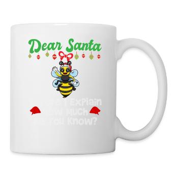 Dear Santa Before I Explain How Much Do You Know - Mug - white - Right