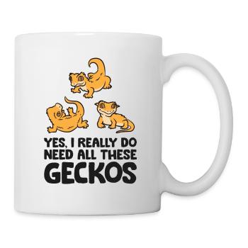 Ja, ich brauche wirklich all diese Haubengeckos - Tasse - Weiß - Rechts