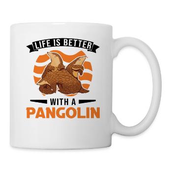 Das Leben ist besser mit einem Pangolin - Tasse - Weiß - Rechts