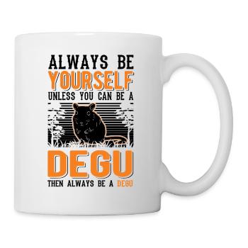 Always be yourself Degu Walddegu - Tasse - Weiß - Rechts
