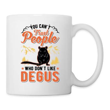 You can't trust people who don't like Degus - Tasse - Weiß - Rechts