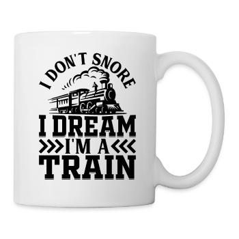 Locomotive Railway Train - I Don't Snore I Dream I - Tasse - Weiß - Rechts