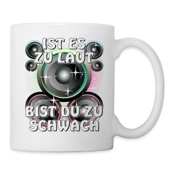 LAUTSPRECHER IST ES ZU LAUT BIST DU ZU SCHWACH - Tasse - Weiß - Rechts