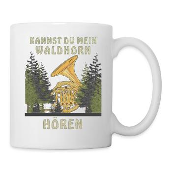 KANNST DU MEIN WALDHORN HÖREN - Tasse - Weiß - Rechts