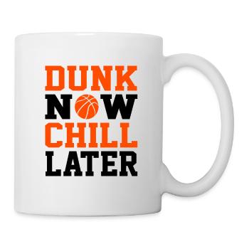 Dunk Now Chill Later - Funny Basketball Fan Gift - Tasse - Weiß - Rechts