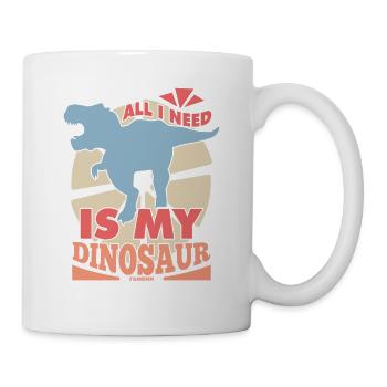 All I Need Is My Dinosaur - Tasse - Weiß - Rechts