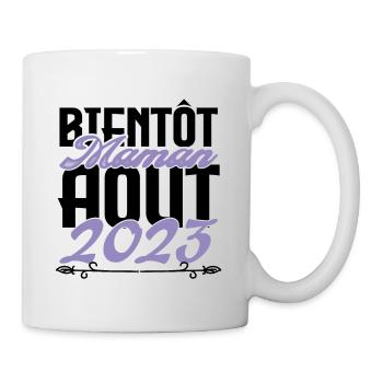 Annonce grossesse. bientôt Maman Aout 2023. août - Mug blanc - blanc - Droite