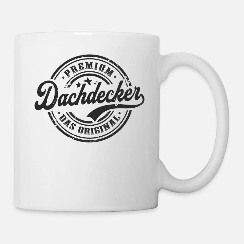 Dachdecker Spruch Original Dachdecken - Tasse - Weiß